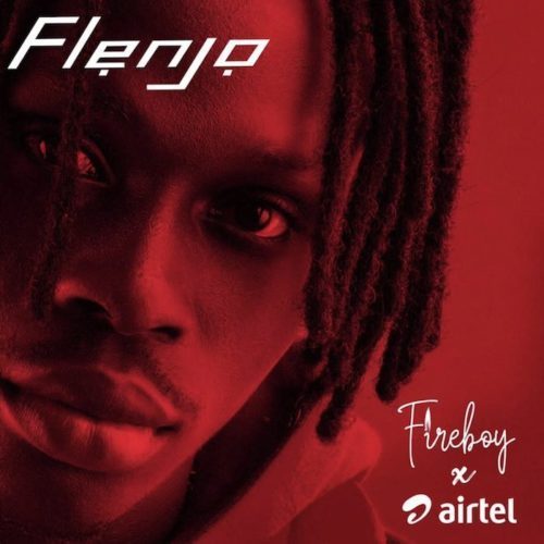 Fireboy x Airtel - Flenjo
