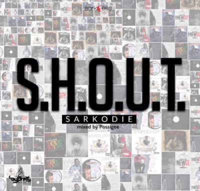 Sarkodie - S.H.O.U.T (Mixed By Possigee)