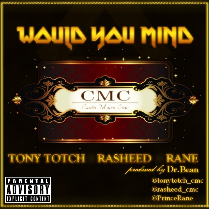 MUSIC: Would You Mind - Tony Totch ft Rasheed and Rane