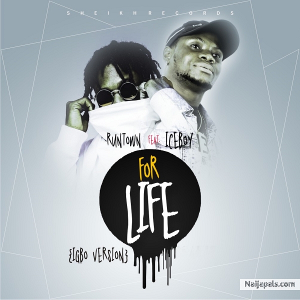 Runtown feat. Iceboy (for life igbo version)