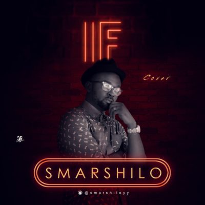 Smarshilo- IF (Davido's Igbo Cover)