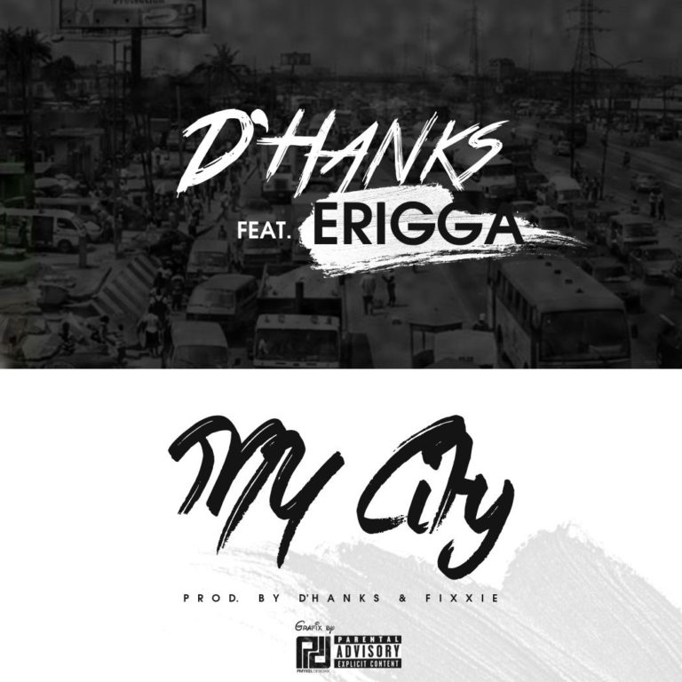 D'Hanks - "My City" ft. Erigga