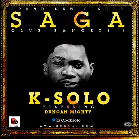 K-Solo  -  Saga ft. Duncan Mighty