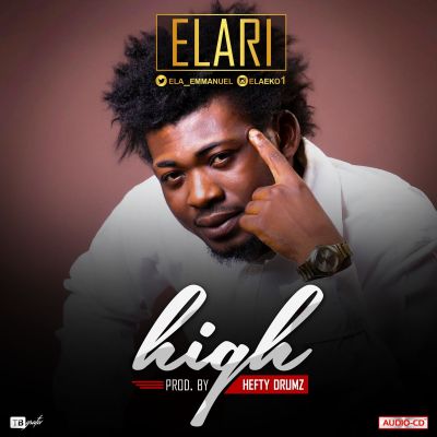 Elari  -  'High' (Prod. By Hefty Drumz)