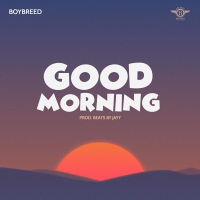 BoyBreed  -  Good Morning