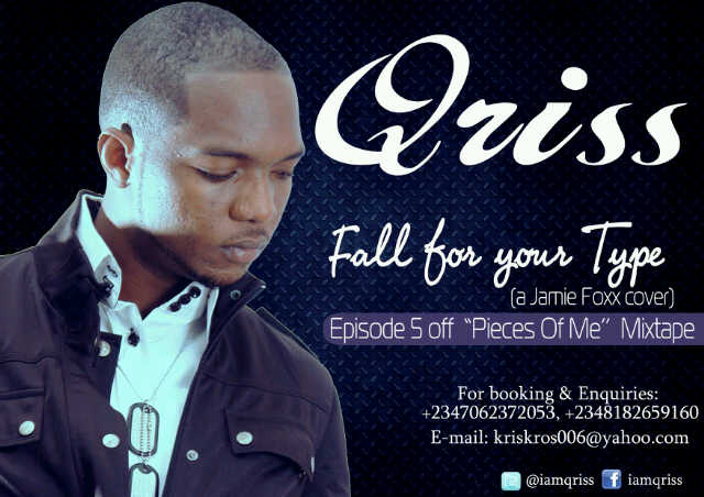 Qriss  -  Fall For Your Type [Jamie Foxx Cover]