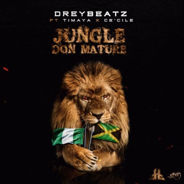 Drey Beatz  -  Jungle Don Mature ft. Timaya & Ce'cile