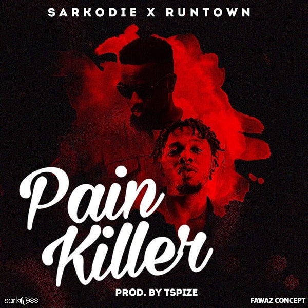 Sarkodie  -  Pain Killer ft. Runtown (Prod. Tspize)