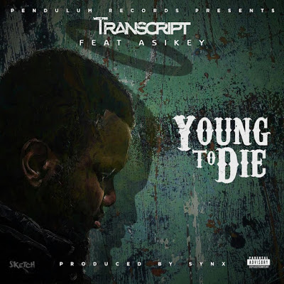 Transcript - Young to die ft Asikey
