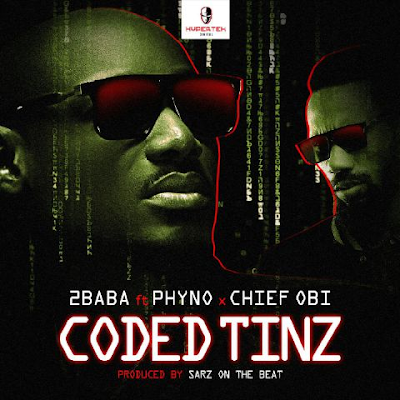 2Baba - Coded Tinz ft. Phyno, Chief Obi