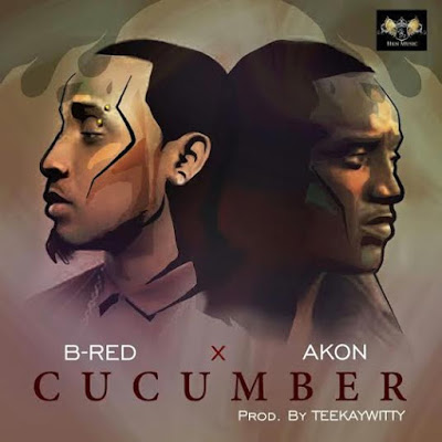Cucumber by B-Red ft. Akon