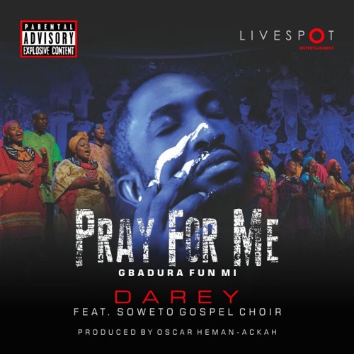 Darey - Pray For Me ft. Soweto Gospel Choir