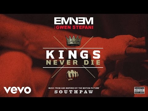 Eminem - Kings Never Die ft. Gwen Stefani