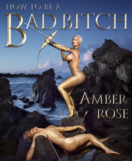 Amber Rose: How to be a bad bitch