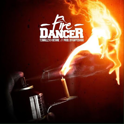 Fire Dancer - T-Smallz ft. I-Octane