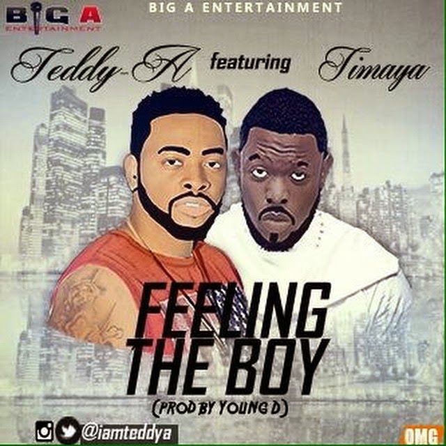 Teddy-A Ft Timaya - 'Feeling The Boy'