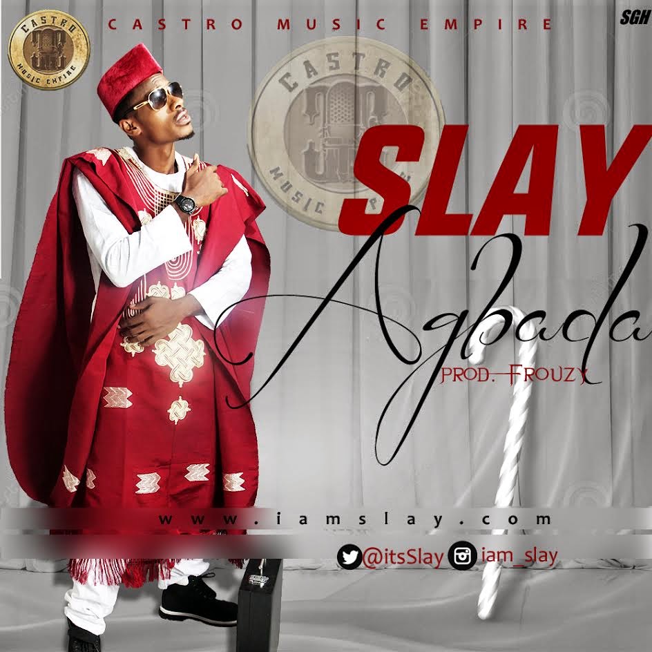 Rapper/Singer SLAY debuts with #Agbada