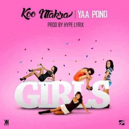 Koo Ntakra  -  'Girls' ft. Yaa Pono