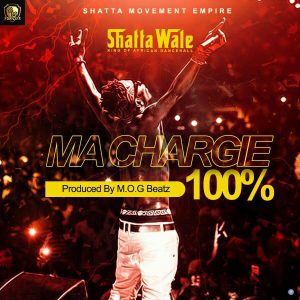 Shatta Wale  -  Ma Chargie (100 Percent)