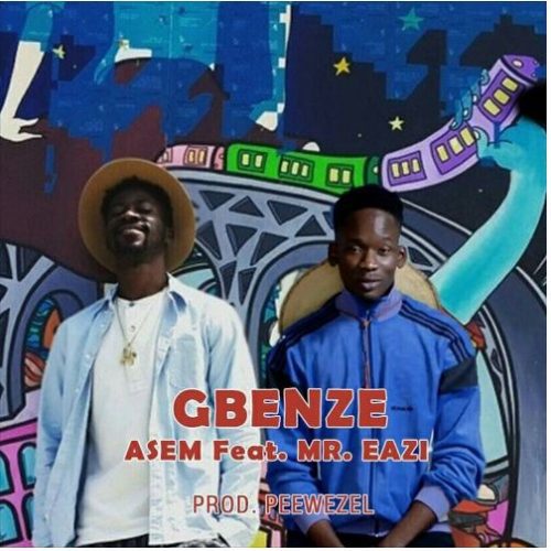 Asem  -  Gbenze ft. Mr Eazi