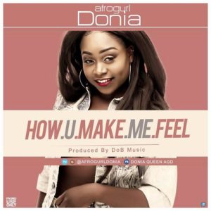 Afrogurl Donia  -  How You Make Me Feel