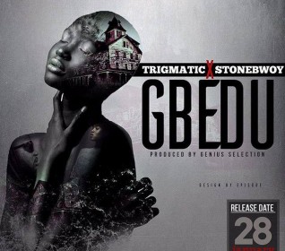 Trigmatic  -  'Gbedu' ft StoneBwoy