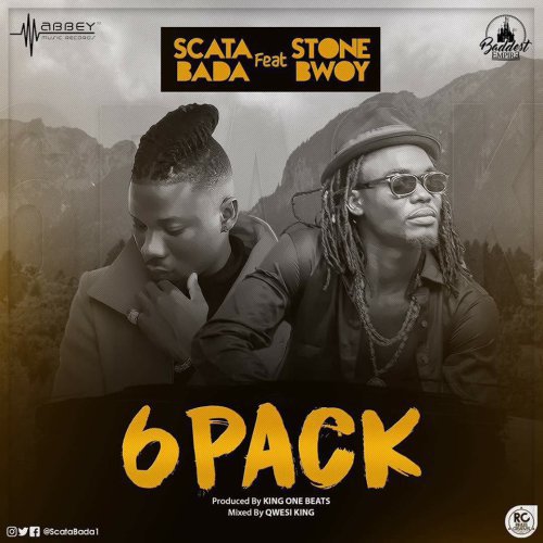 Scata Bada  -  6 Packs ft. StoneBwoy