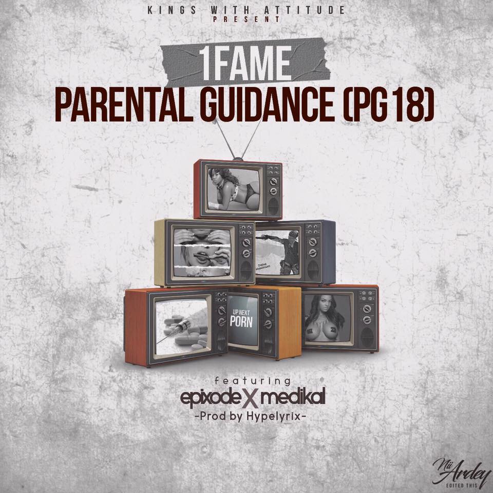 1Fame  -  'Parental Guidance' ft. Medikal & Epixode