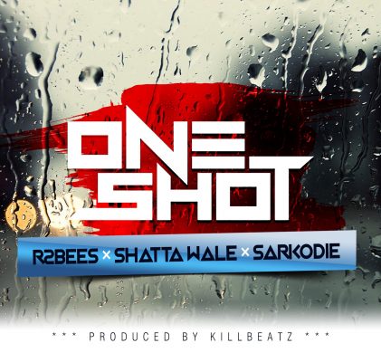 R2bees  -  'One Shot' ft. Shatta Wale & Sarkodie
