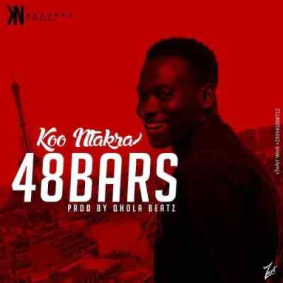 Koo Ntakra  -  '48 Bars' (Prod. by Qhola Beatz)
