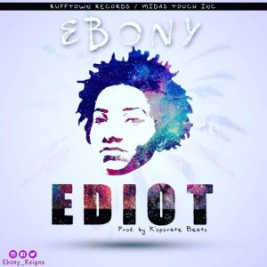 EBony  -  Ediot [AUDIO MP3]
