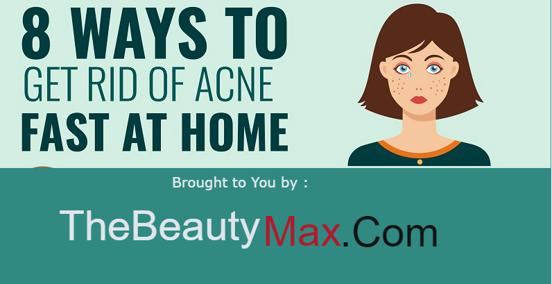 8 ways to get rid of Acne Fast at Home