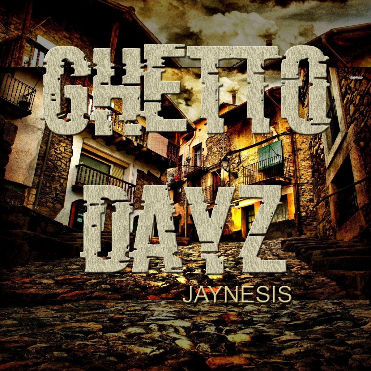 Jaynesis - Ghetto Dayz